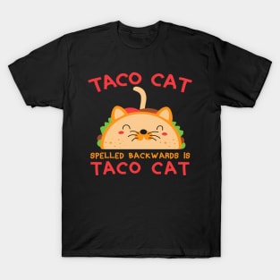 Taco Cat Spelled Backwards Is Taco Cat T-Shirt